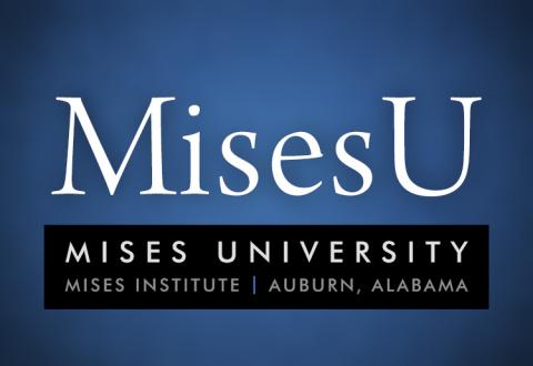 Mises University 2015 Mises University 2015